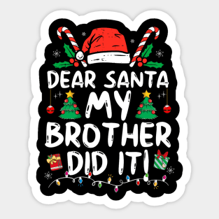 Dear Santa My Brother Did It Funny Christmas Sticker